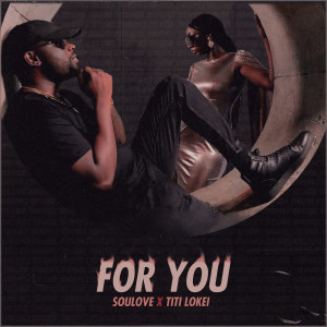Listen to For You song with lyrics from Titi LoKei