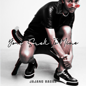 Listen to Your Smell is Mine (Explicit) song with lyrics from Jajang Bagus