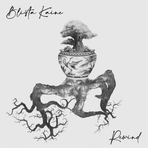 收聽Blista Kaine的Rewind (Explicit)歌詞歌曲