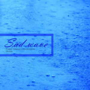 Dengarkan lagu Sad wave nyanyian 델로스 dengan lirik