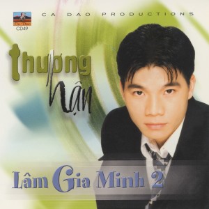 ดาวน์โหลดและฟังเพลง Thương Hận พร้อมเนื้อเพลงจาก Lâm Gia Minh