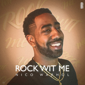 ดาวน์โหลดและฟังเพลง Rock Wit Me (Explicit) พร้อมเนื้อเพลงจาก Nico Warhol