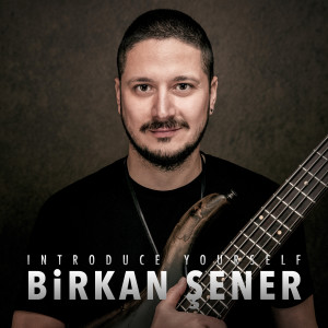 收听Birkan Şener的Introduce Yourself歌词歌曲