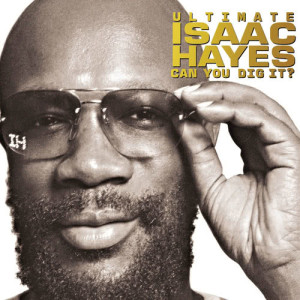 Isaac Hayes的專輯Ultimate Isaac Hayes: Can You Dig It?
