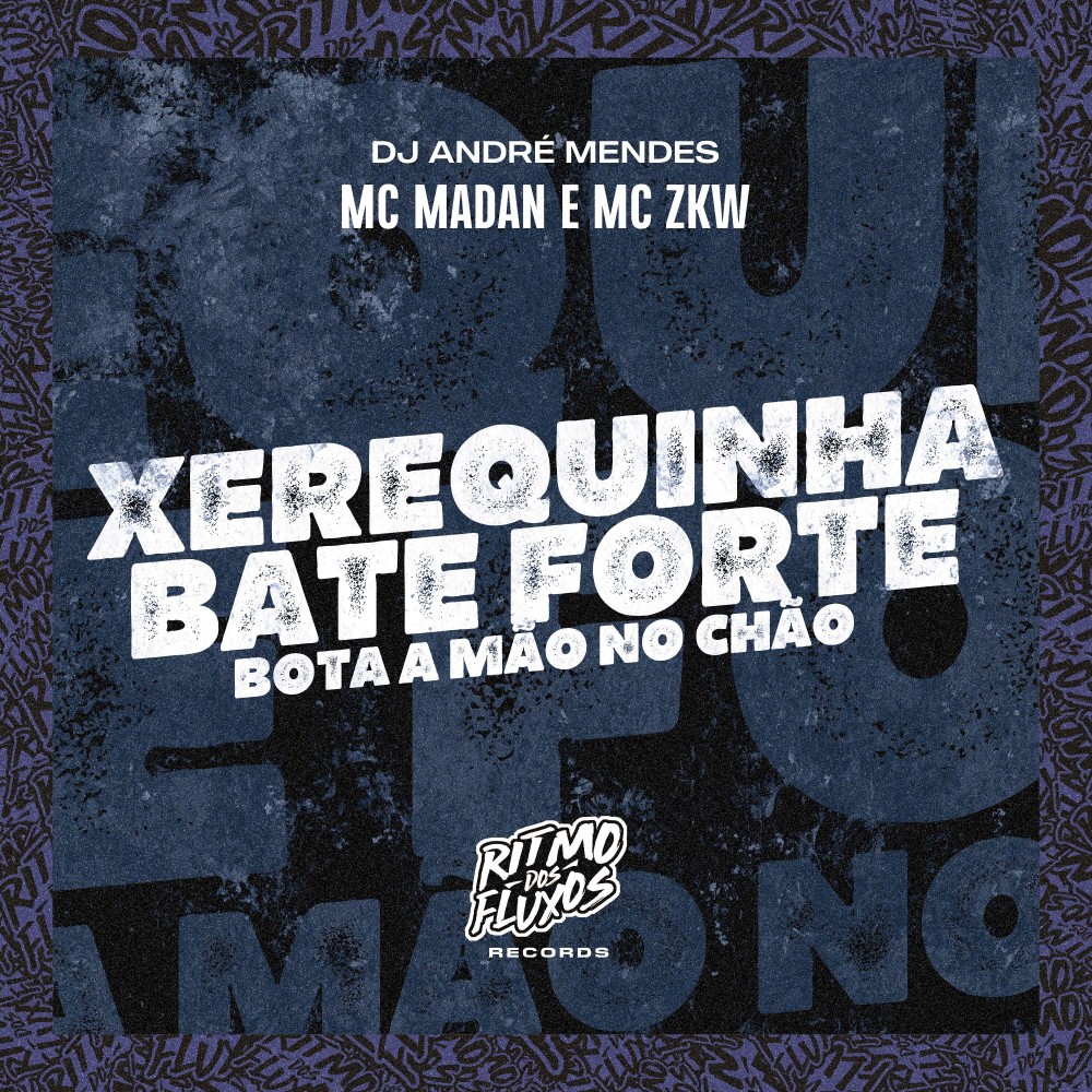 Xerequinha Bate Forte (Bota a Mão no Chão)