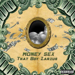收聽That Boy Zarius的Money Sex歌詞歌曲
