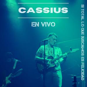 Cassius的專輯Si total lo que buscamos es felicidad (En vivo CC Atlas 2022)