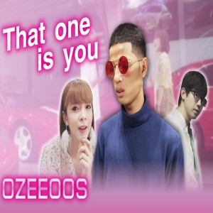 ดาวน์โหลดและฟังเพลง That one is you Feat.BongBong & Happy Oeoa พร้อมเนื้อเพลงจาก OZEEOOS