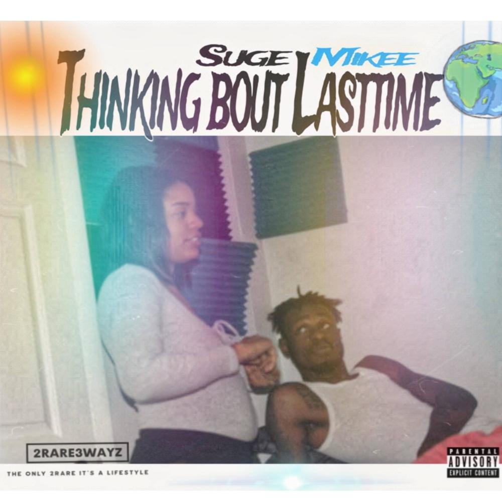 Thinking bout the lasttime (Explicit)