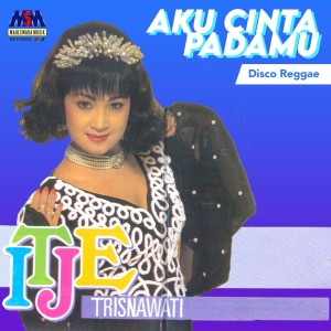 Dengarkan Aku Cinta Padamu (Disco Reggae) lagu dari Itje Trisnawati dengan lirik