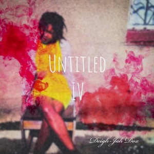 ดาวน์โหลดและฟังเพลง UNTITLED IV พร้อมเนื้อเพลงจาก Deigh-Jah Dox