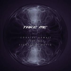 收聽Cookiee Kawaii的Take Me (feat. Juice Boy & Signature Musiq) (Explicit)歌詞歌曲