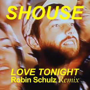 SHOUSE的专辑Love Tonight (Robin Schulz Remix)