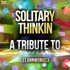 อัลบัม Solitary Thinkin': A Tribute to LeeAnn Womack ศิลปิน Ameritz Top Tributes