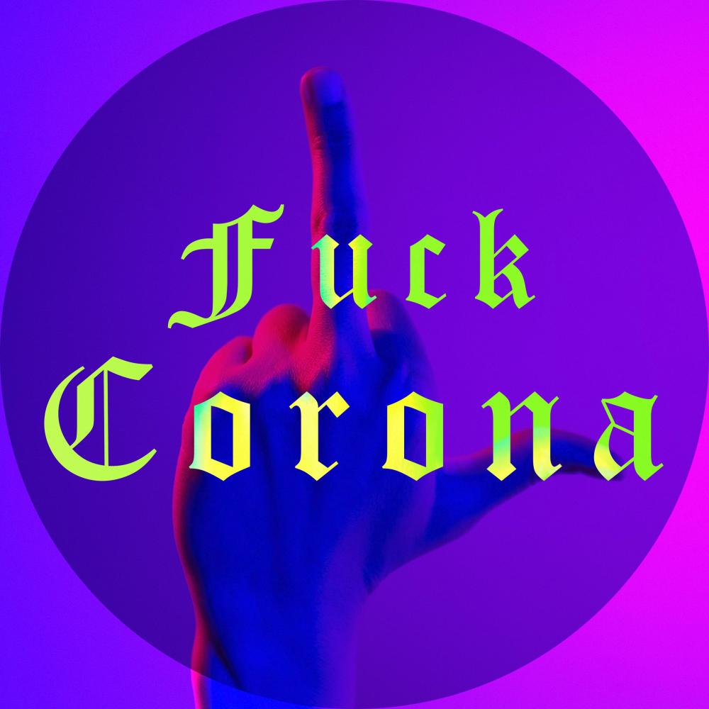 Fuck Corona (Explicit)