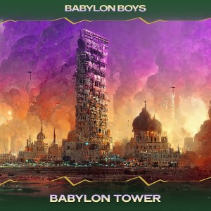 อัลบัม Babylon Tower ศิลปิน Babylon Boys