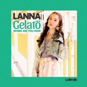 ดาวน์โหลดและฟังเพลง Where Are You Now? พร้อมเนื้อเพลงจาก ลานนา Gelato