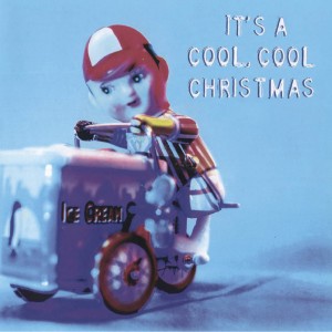 Various的專輯Everything's Gonna Be Cool This Christmas