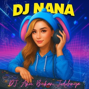 Listen to DJ Aku Bukan Jodohnya song with lyrics from DJ Nana