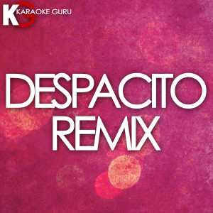 收聽Karaoke Guru的Despacito (伴奏)歌詞歌曲