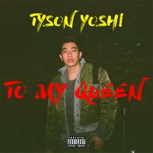 Tyson Yoshi的專輯To My Queen