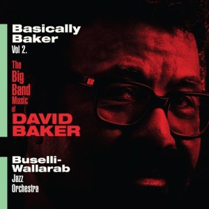 Buselli-Wallarab Jazz Orchestra的專輯Basically Baker, Vol. 2