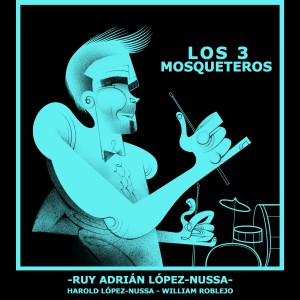 Ruy Adrián López-Nussa的專輯Los 3 Mosqueteros