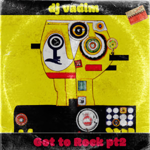 อัลบัม Got to Rock pt2 ศิลปิน DJ Vadim