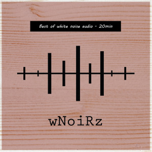 收听wNoiRz的White Noise 250hz 20 min歌词歌曲