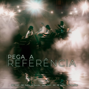 收聽MC Didi的Pega a Referência歌詞歌曲