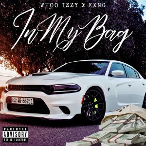 收聽Whoo Izzy的In My Bag (feat. Kxng XO) (Explicit)歌詞歌曲