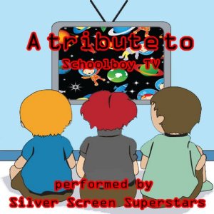 อัลบัม A Tribute to Schoolboy Tv ศิลปิน Silver Screen Superstars