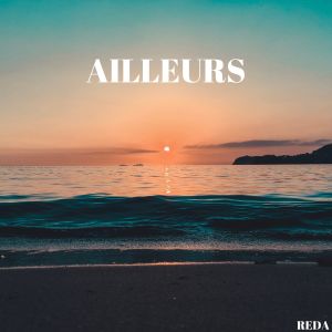 Dengarkan lagu Ailleurs nyanyian REDA dengan lirik