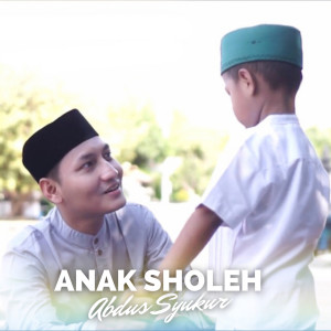 Dengarkan Anak Sholeh lagu dari Abdus Syukur dengan lirik