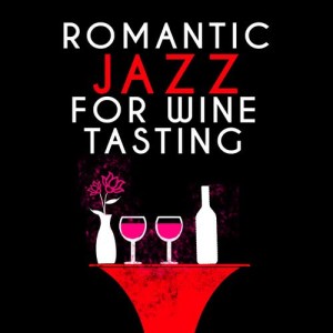 Romantic Jazz的專輯Romantic Jazz for Wine Tasting