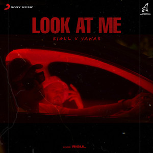 ดาวน์โหลดและฟังเพลง Look at Me พร้อมเนื้อเพลงจาก Rigul Kalra