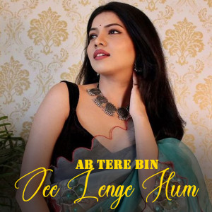 Album Ab Tere Bin Jee Lenge Hum from Vinod Rathod