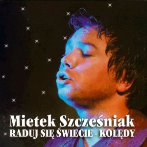 Mieczyslaw Szczesniak的專輯Raduj się świecie: Kolędy