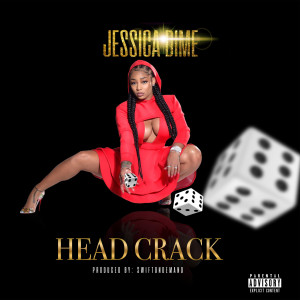 Jessica Dime的专辑HeadCrack (Explicit)