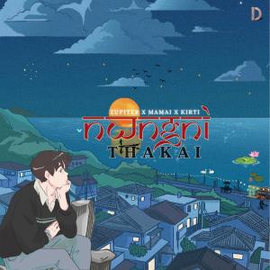 收聽Dwimu Music Records的Nwngni Thakai (feat. Mamai & Kirti)歌詞歌曲