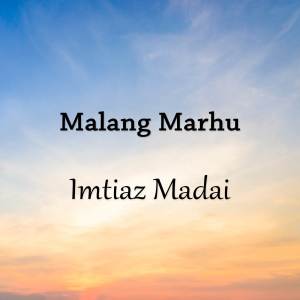 Imtiaz Madai的專輯Malang Marhu