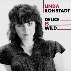 Linda Ronstadt的專輯Deuce Is Wild (Live)