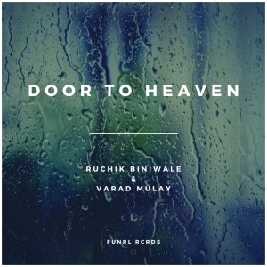 Listen to Door To Heaven song with lyrics from Ruchik Biniwale