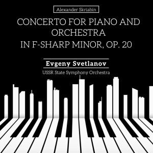 Album Concerto for Piano and Orchestra in F-Sharp Minor, Op. 20 oleh Russian State Symphony Orchestra