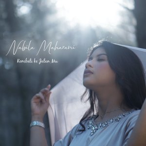 Listen to Kembali Ke Jalan Mu song with lyrics from Nabila Maharani