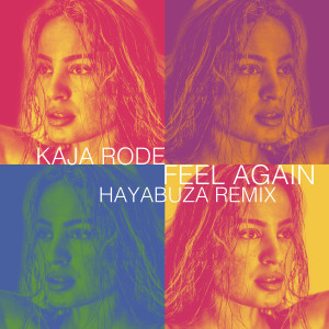 อัลบัม Feel Again (Hayabuza Remix) ศิลปิน Kaja Rode