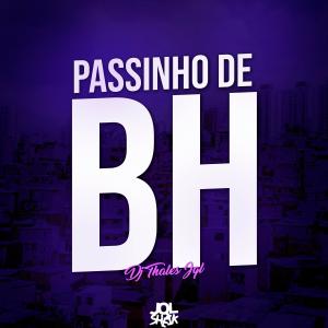 Dj Thales Jql的專輯Passinho de BH (Explicit)