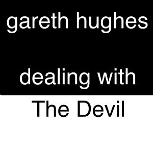 ดาวน์โหลดและฟังเพลง Dealing with the Devil พร้อมเนื้อเพลงจาก Gareth Hughes