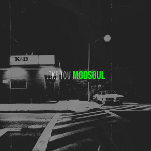 Dengarkan Like You lagu dari ModSoul dengan lirik