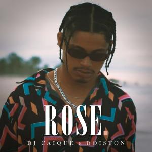 ดาวน์โหลดและฟังเพลง Rose พร้อมเนื้อเพลงจาก DJ Caique